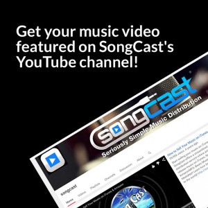 Get Featured on SongCast's YouTube Channel