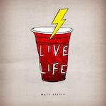 matt easton live life