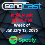 SongCast Indie Music Revolution Playlist – Week of January 12, 2026