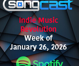 SongCast Indie Music Revolution Playlist – Week of January 26, 2026