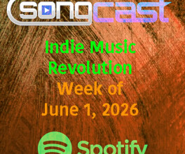 SongCast Indie Music Revolution Playlist – Week of June 1 2026
