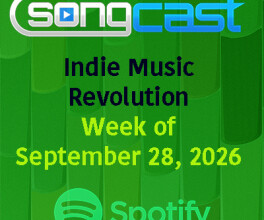 SongCast Indie Music Revolution Playlist – Week of September 28, 2026