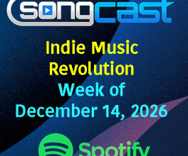 SongCast Indie Music Revolution Playlist – Week of December 14, 2026 Copy